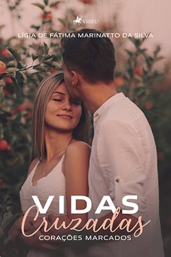 Vidas cruzadas (eBook, ePUB) - Silva, Lígia de Fátima Marinatto da