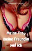 Meine Frau, meine Freundin und ich (eBook, ePUB)