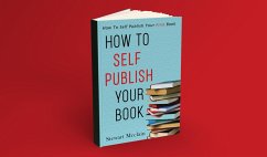 How To Self Publish Your Book (eBook, ePUB) - McClain, Stewart
