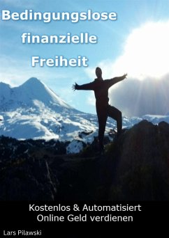 Bedingungslose finanzielle Freiheit (eBook, ePUB) - Pilawski, Lars