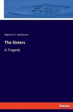 The Sisters - Swinburne, Algernon C.