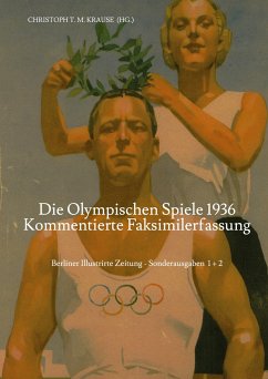 Die Olympischen Spiele 1936 - Kommentierte Faksimilefassung - Krause, Christoph T. M.