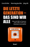 Die letzte Generation - das sind wir alle (eBook, ePUB)