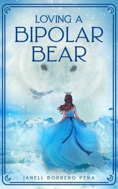 Loving a BiPolar Bear (eBook, ePUB) - Borrero Peña, Janell