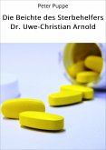 Die Beichte des Sterbehelfers Dr. Uwe-Christian Arnold (eBook, ePUB)
