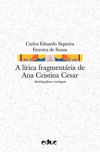 A lírica fragmentária de Ana Cristina Cesar (eBook, ePUB)