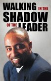 WALKING IN THE SHADOW OF THE LEADER (eBook, ePUB)