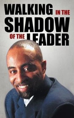 WALKING IN THE SHADOW OF THE LEADER (eBook, ePUB) - Laura Jr., John Ray