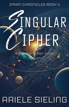 Singular Cipher (Zirian Chronicles, #4) (eBook, ePUB) - Sieling, Ariele
