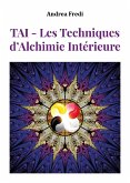 TAI - Les Techniques d'Alchimie Intérieure (eBook, ePUB)