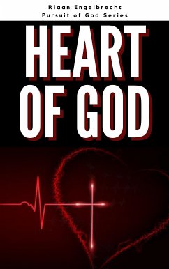The Heart of God (eBook, ePUB) - engelbrecht, Riaan