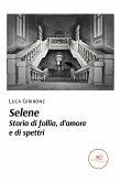 Selene. Storia di follia, d’amore e di spettri (eBook, ePUB)