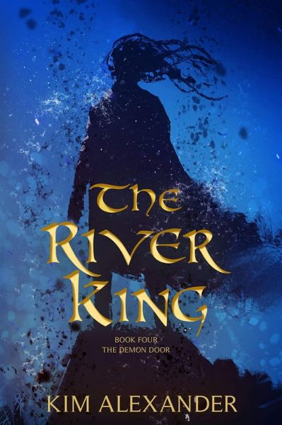The River King (The Demon Door, #4) (eBook, ePUB) The River King (The Demon Door, #4) (eBook, ePUB)