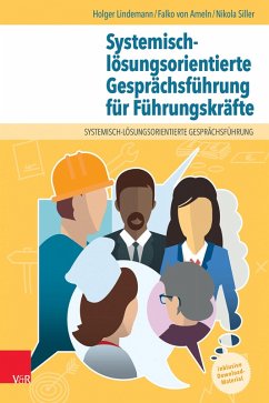 Systemisch-lösungsorientierte Gesprächsführung für Führungskräfte (eBook, PDF) - Lindemann, Holger; Ameln, Falko Von; Siller, Nikola