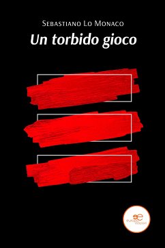 Un Torbido Gioco (eBook, ePUB) - Lo Monaco, Sebastiano