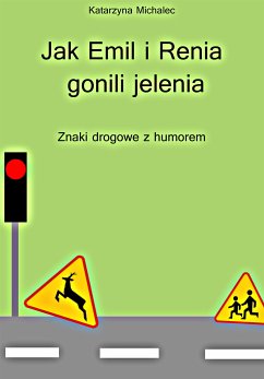 Jak Emil i Renia gonili jelenia (eBook, ePUB) - Michalec, Katarzyna