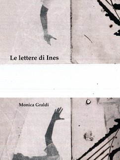 Le lettere di Ines (eBook, ePUB) - Graldi, Monica