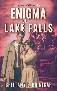 Enigma of Lake Falls (Spies of Texas, #1) (eBook, ePUB) - Brinegar, Brittany E.