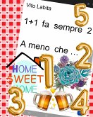 1 + 1 fa sempre 2 A meno che ... (eBook, ePUB)