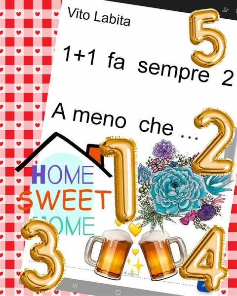 1 + 1 fa sempre 2 A meno che ... (eBook, ePUB) 1 + 1 fa sempre 2 A meno che ... (eBook, ePUB)