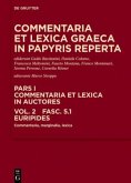 Euripides / Commentaria et lexica Graeca in papyris reperta (CLGP). Commentaria et lexica in auctores. Callimachus - Hipponax Pars I. Volume 2. Fasz.
