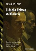 Il duello Holmes Vs Moriarty (eBook, ePUB)