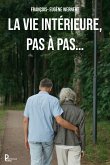 La vie intérieure, pas à pas… (eBook, ePUB)