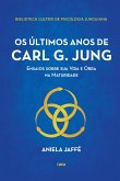 Os últimos anos de Carl G. Jung