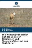 Die Wirkung von Futter auf der Basis von Reishülsen und Weizenabfällen auf das WAD-Schaf