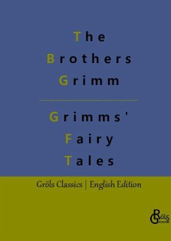 Grimms' Fairy Tales - The Brothers Grimm