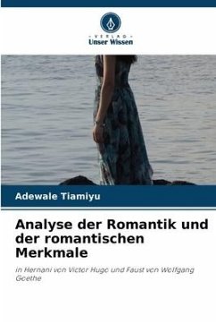 Analyse der Romantik und der romantischen Merkmale - Tiamiyu, Adewale