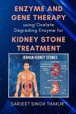 Enzyme and Gene Therapy Using Oxalate Degrading Enzyme for Kidney Stone Treatment