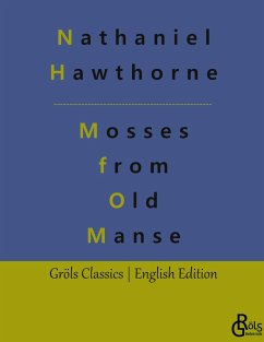 Mosses from an Old Manse - Hawthorne, Nathaniel