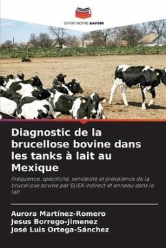 Diagnostic de la brucellose bovine dans les tanks à lait au Mexique - Martinez-Romero, Aurora;Borrego-Jimenez, Jesus;Ortega-Sánchez, José Luis