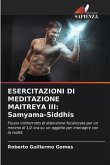 ESERCITAZIONI DI MEDITAZIONE MAITREYA III: Samyama-Siddhis