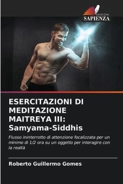 ESERCITAZIONI DI MEDITAZIONE MAITREYA III: Samyama-Siddhis - Gomes, Roberto Guillermo