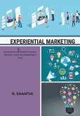 EXPERIENTIAL MARKETING & Experiential Value Effectiveness On Customer Satisfactirds Omni Channel Usage In Stores