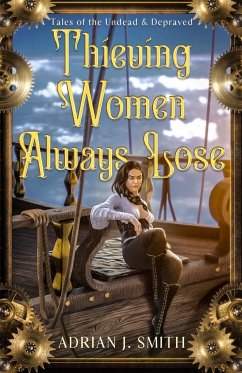 Thieving Women Always Lose - Smith, Adrian J.