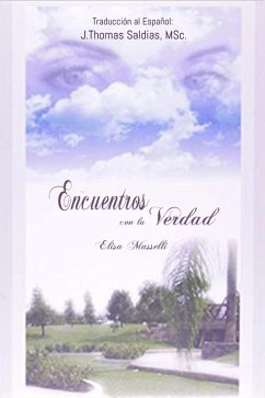 Encuentros con la Verdad (eBook, ePUB) - Masselli, Elisa; MSc., J. Thomas Saldias