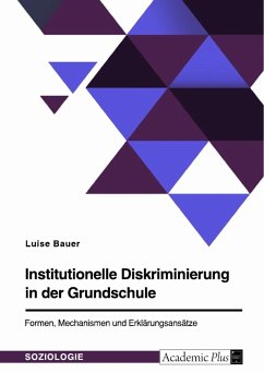 Institutionelle Diskriminierung in der Grundschule. Formen, Mechanismen und Erklärungsansätze - Bauer, Luise J.