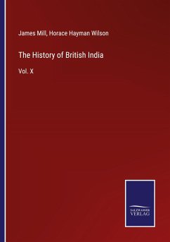 The History of British India - Mill, James; Wilson, Horace Hayman