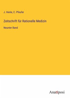 Zeitschrift für Rationelle Medizin - Henle, J.; Pfeufer, C.