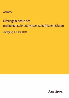 Sitzungsberichte der mathematisch-naturwissenschaftlichen Classe - Anonym