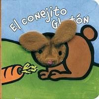 El conejito Glotón : librodedos 3 - Put, Klaartje Van Der; Oro Pradera, Begon~a