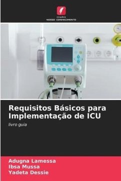 Requisitos Básicos para Implementação de ICU - Lamessa, Adugna;Mussa, Ibsa;Dessie, Yadeta