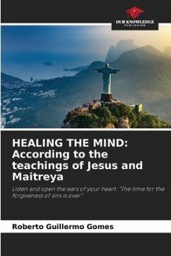 HEALING THE MIND: According to the teachings of Jesus and Maitreya - Gomes, Roberto Guillermo