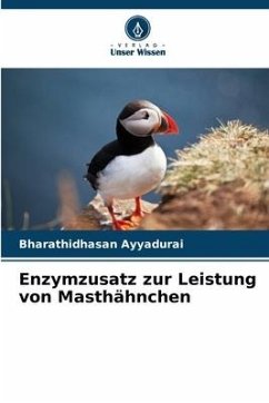 Enzymzusatz zur Leistung von Masthähnchen - Ayyadurai, Bharathidhasan