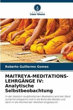 MAITREYA-MEDITATIONS-LEHRGÄNGE IV: Analytische Selbstbeobachtung - Gomes, Roberto Guillermo