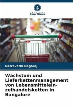 Wachstum und Lieferkettenmanagement von Lebensmittelein-zelhandelsketten in Bangalore - Nagaraj, Netravathi