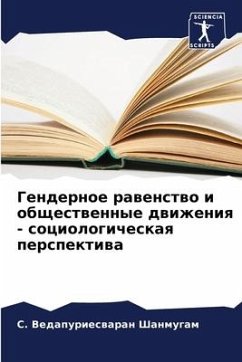 Gendernoe rawenstwo i obschestwennye dwizheniq - sociologicheskaq perspektiwa - Shanmugam, S. Vedapurieswaran